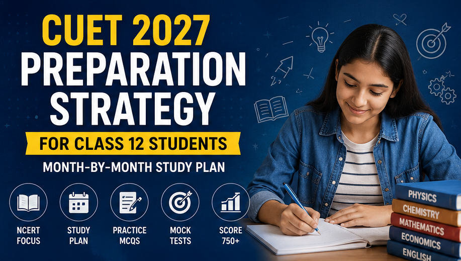 CUET 2027 Preparation Strategy for Class 12 Students