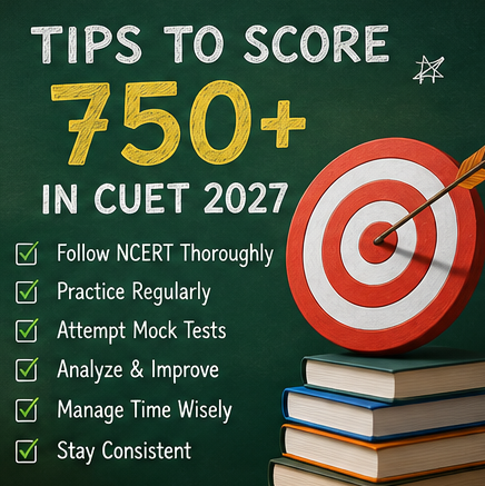 Tips to Score 750 Plus Marks in CUET 2027